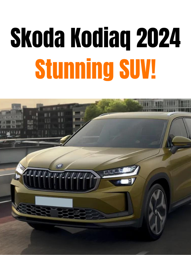 Skoda Kodiaq 2024 – Price, Specifications and Features